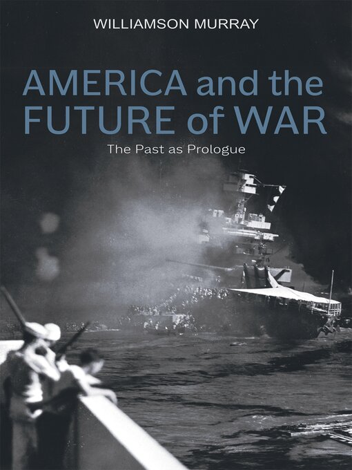Title details for America and the Future of War by Williamson Murray - Wait list